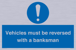 Vehicles must be reversed with a banksman